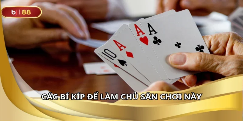 Các bí kíp để làm chủ sân chơi này