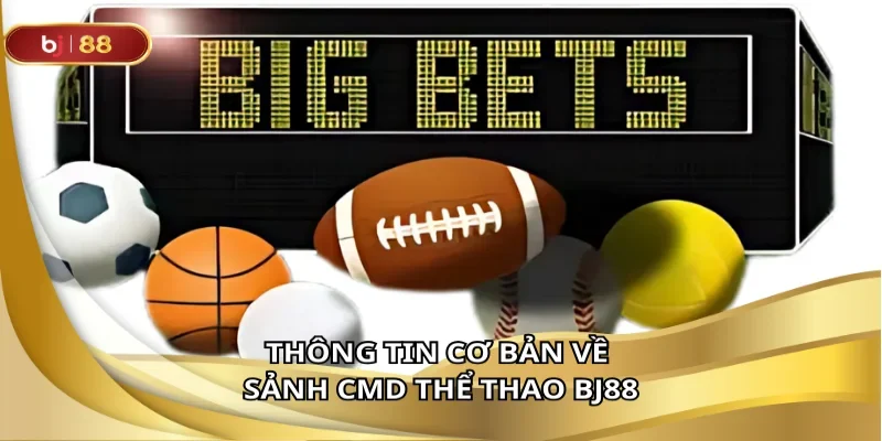 CMD thể thao BJ88 đa dạng kèo cược trải nghiệm cực đỉnh