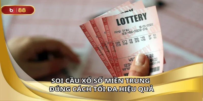 Soi cầu xổ số miền Trung đúng cách tối đa hiệu quả