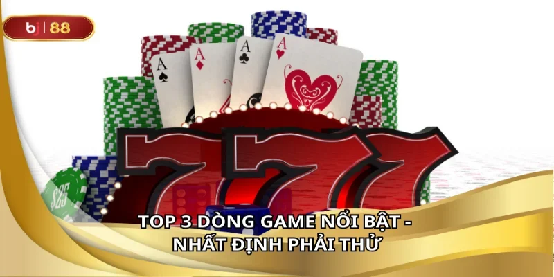 Top 3 dòng game nổi bật - Nhất định phải thử